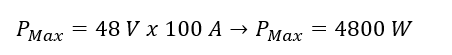 Formula: PMax=48 V x 100 A→PMax=4800 W